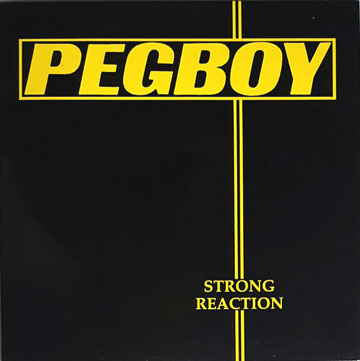 PEGBOY "Strong Reaction" LP (QS) Yellow Vinyl Reissue PEGBOY "Strong Reaction" LP (QS) Yellow Vinyl Reissue